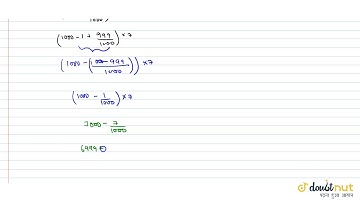 `(999(999)/(1000)xx7)` is equal to `6633 7/(1000)` (b) `6993 7/(1000)` (c) `6999(993)/(1000)` (d...