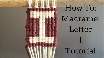 Macrame A to Z Series - Letter I Using Vertical Double Half Hitch Knots!
