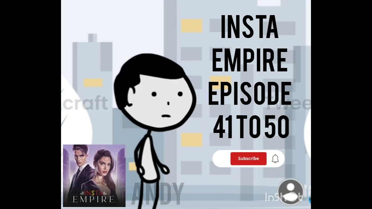 Insta empire episode 41 to 50