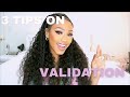 How to : STOP Seeking Validation!!!((My top tips))