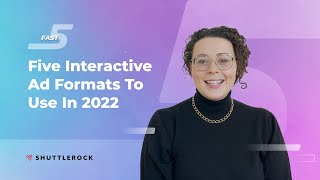 Fast Five: Interactive Ad Formats To Use In 2022