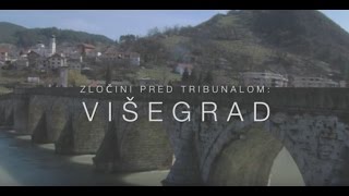 Zločini pred Tribunalom: Višegrad