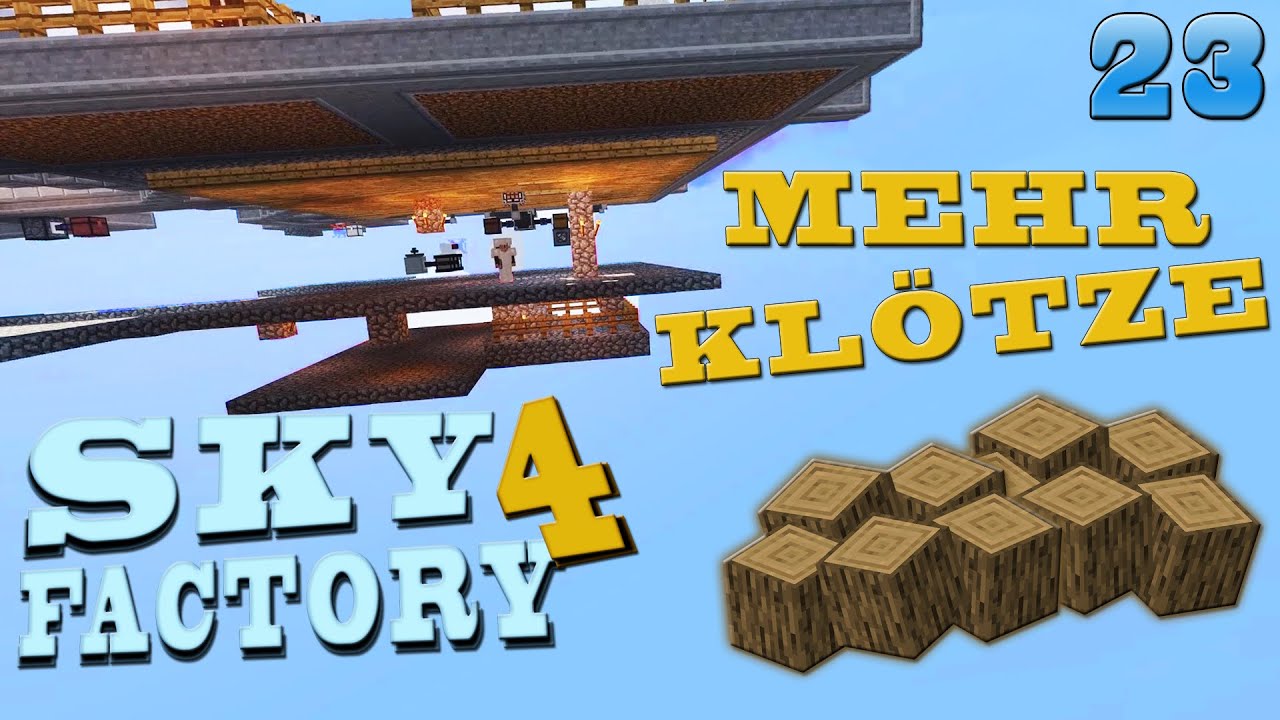 Die Holzklotz-Etage?!? | Sky Factory 4 | #23 | Lets Play Minecraft ...