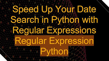 Speed Up Your Date Search in Python with Regular Expressions Regular Expression Python