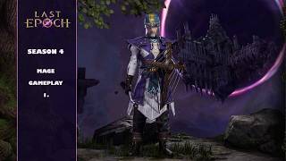 Last Epoch: Season 4 - Mage Gameplay (1.)