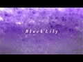 Black Lily 歌ってみた 黒紫雪(くろしき)/&quot;Black Lily&quot; cover by Kuroshiki