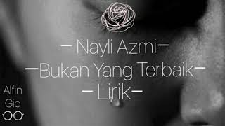Download lagu Nayli Azmi - Bukan Yang Terbaik Mp3 Video Mp4