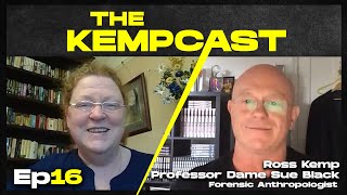 Ross Kemp: The Kempcast - Ep16 / Professor Dame Sue Black