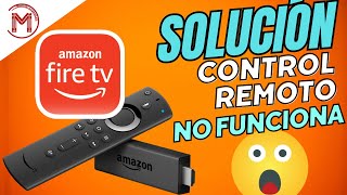 El mando del Fire TV Stick de  no funciona: causas y posibles  soluciones