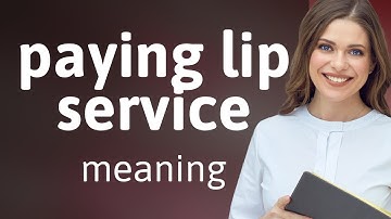 Understanding "Paying Lip Service": A Guide to Sincerity in Language