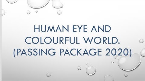 SSLC SCIENCE PASSING PACKAGE 2020 - CHAPER 11. HUMAN EYE AND THE COLOURFUL WORLD.