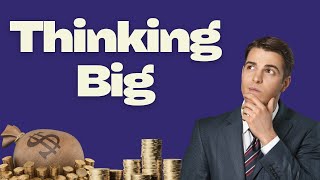 The Power Of Thinking Big