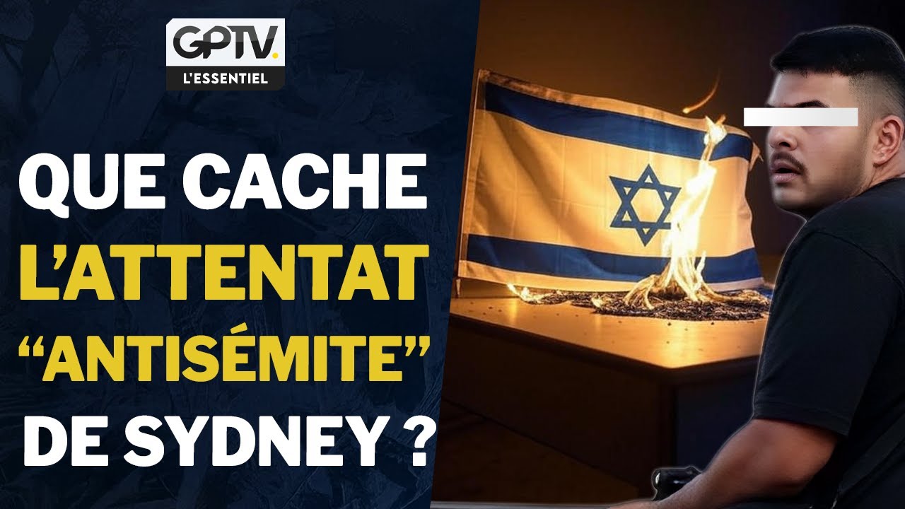 "TERREUR ANTISÉMITE" OU INTOX ? LA VÉRITÉ SUR L’ATTENTAT À SYDNEY | GPTV L’ESSENTIEL