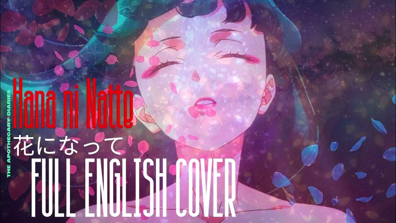 The Apothecary Diaries: Hana ni Natte『花になって』【FULL ENGLISH COVER】 The Apothecary Diaries: Hana ni Natte『花になって』【FULL ENGLISH COVER】