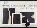 DIY Minimal & Mid-Century ARTWORK - Easy & Cheap!