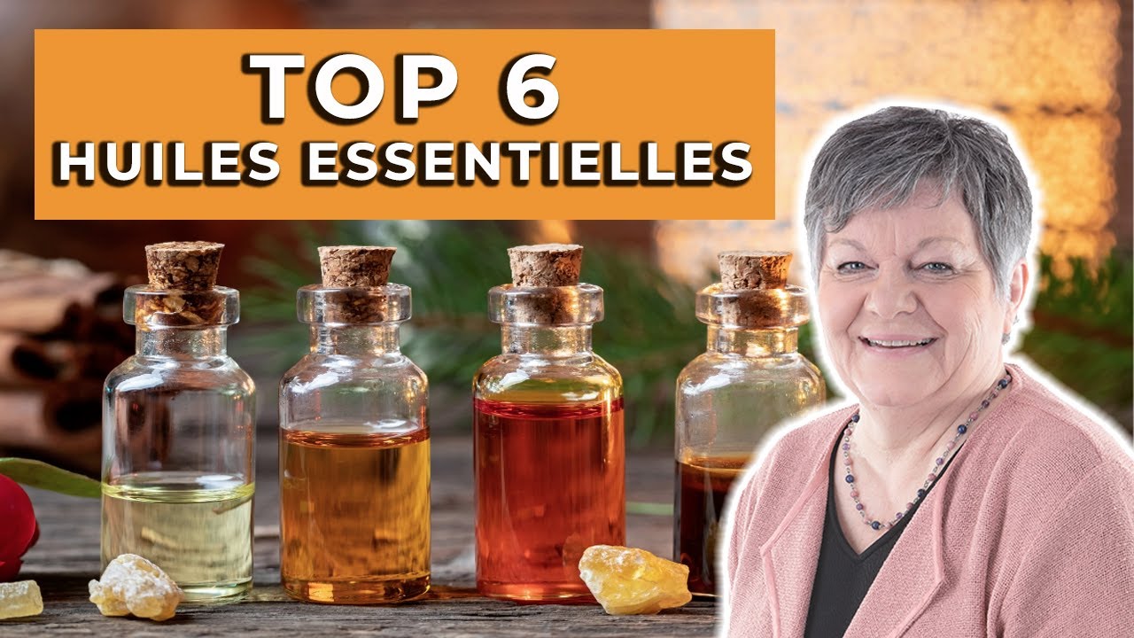 TOP 6 des huiles essentielles : les huiles essentielles indispensables