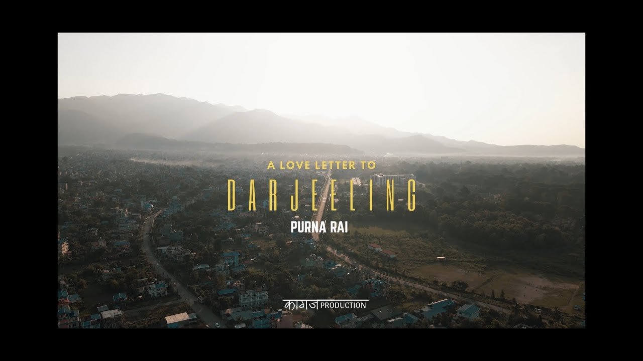 Purna Rai   A love letter to Darjeeling