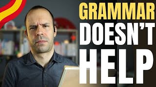 Celebrity Why Grammar Hurts Your Learning - Intermediate Spanish Wealth