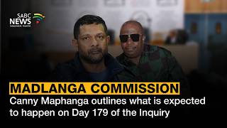Madlanga Commission | Canny Maphanga outlines what is expected to happen on Day 179 of the Inquiry