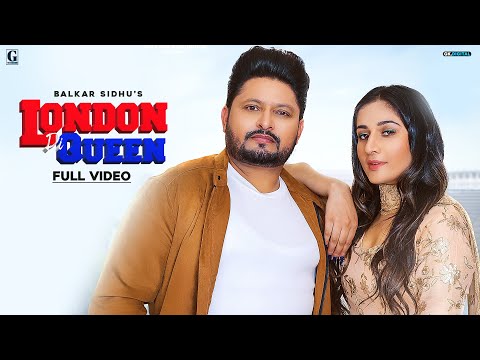 london-di-queen-:-balkar-sidhu-&-gurlez-akhtar-(full-song)-deep-jandu-|-rav-dhillon-|-gk-|-geet-mp3