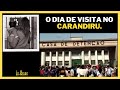 #CARANDIRU! Como era o DIA DE VISITA? Depoimento das mulheres dos presos.IMAGENS EXCLUSIVAS! INÉDITO