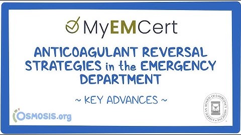 MyEMCert Key Advance | Anticoagulant Reversal Strategies