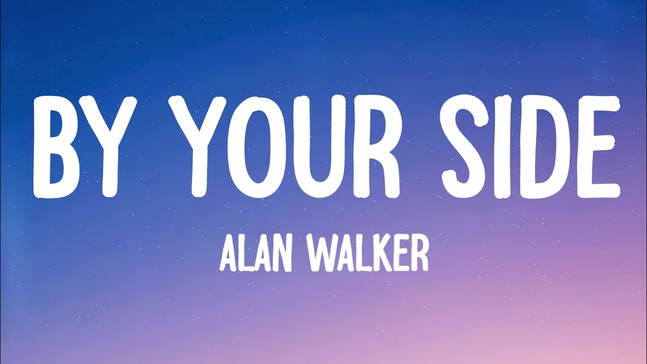 Alan Walker & Walkers - By Your Side (Lyrics) @Alanwalkermusic Alan Walker & Walkers - By Your Side (Lyrics) @Alanwalkermusic