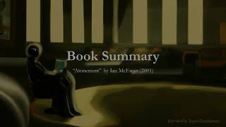 Book Summary of “Atonement” by Ian McEwan 2001