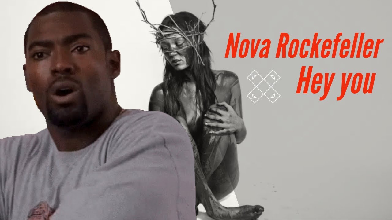 FIRST TIME HEARING Nova Rockafeller - HEY YOU REACTION