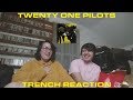 FIRST REACTION TO TWENTY ONE PILOTS - TRENCH