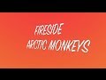 Fireside lyrics  arctic monkeys