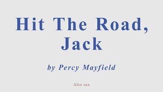 Hit The Road, Jack. + version for alto sax