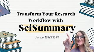 Transform Your Research Workflow with SciSummary!