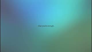 'You Are Enough' by Sleeping At Last (Lyric Video)