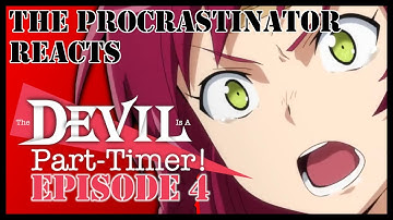 The Procrastinator Reacts: The Devil Is A Part-Timer Episode 4