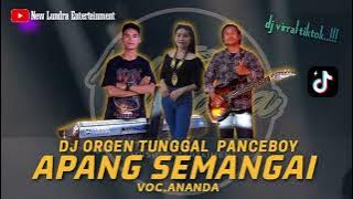 Dj Ganjor Lagu Dayak ( Apang Semangai) Versi Remix Organ tunggal panceboy Voc.Ananda