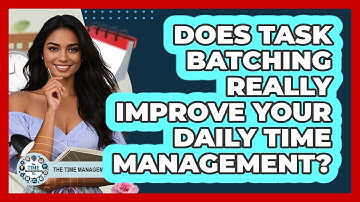 Does Task Batching Really Improve Your Daily Time Management? - The Time Management Pro
