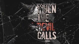 Famous The MG - When The Devil Calls (feat. Young Stitch) Profile