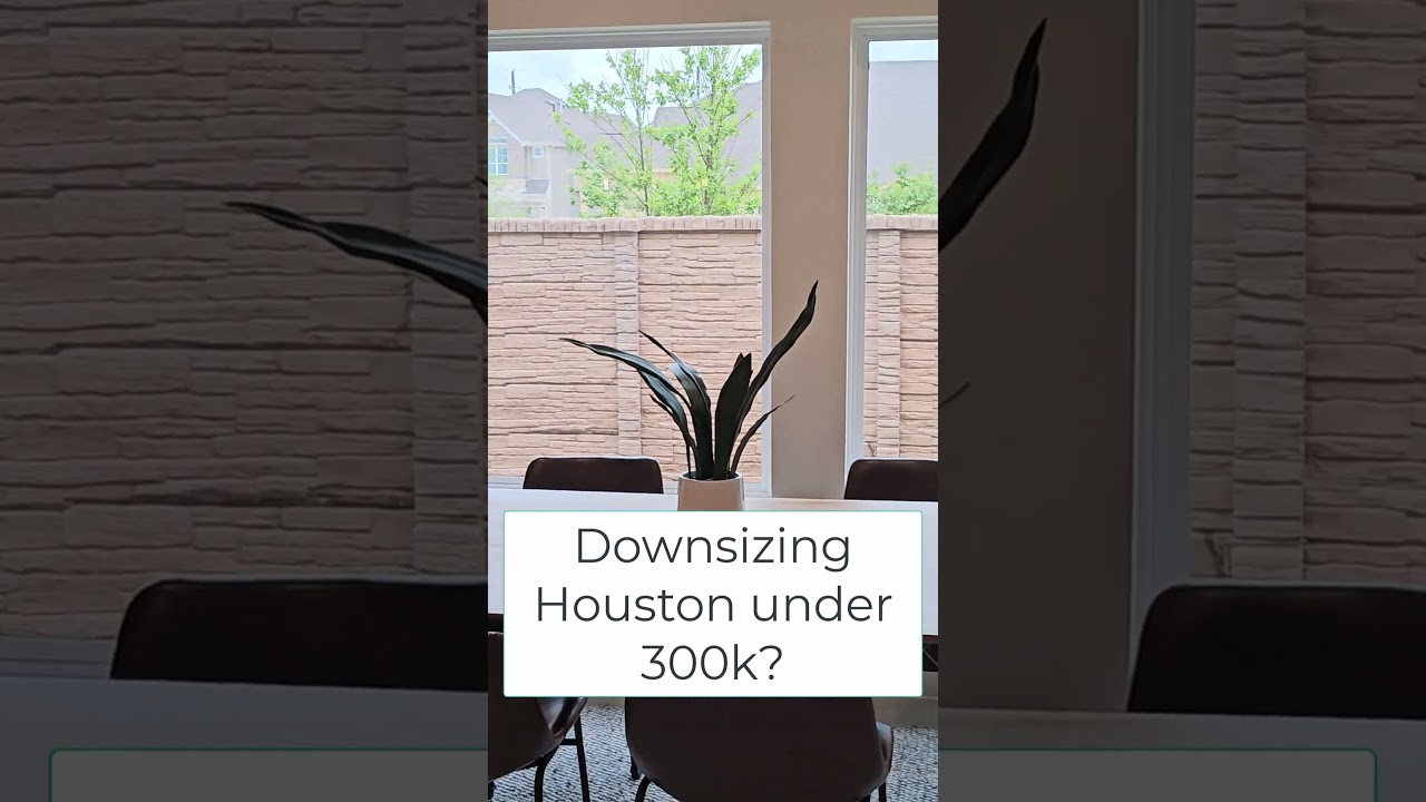 Houston Downsizing new home under 300K  