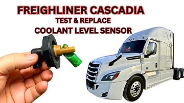 REPLACE AND TEST COOLANT LEVEL SENSOR FREIGHTLINER CASCADIA