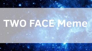 Two Faces {Meme} (Flipaclip)