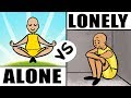 Being Alone vs Being Lonely - What's the Difference?