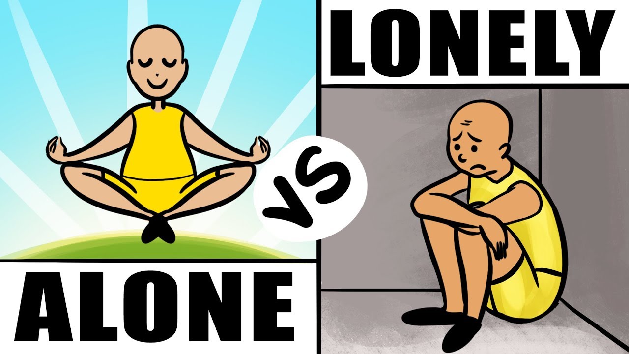 Being Alone Vs Being Lonely What s The Difference YouTube Being Alone Vs Being Lonely What s The Difference YouTube