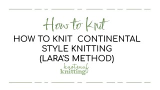 How to knit continental style knitting Lara’s method