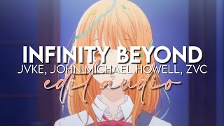 edit audio - infinity beyond (jvke, john michael howell, zvc)