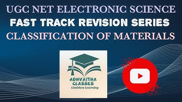 Classification of materials Electronic Devices UGC NET Electronic Science Adhvaitha Classes