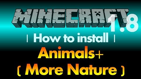 How to install Animals+ Mod 1.8 (Animals Plus - More Nature) for Minecraft 1.8 (with download link)