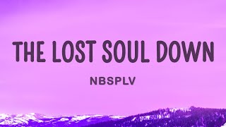 NBSPLV - The Lost Soul Down (Lyrics) Resimi