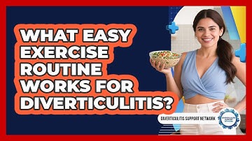 What Easy Exercise Routine Works For Diverticulitis? - Diverticulitis Support Network