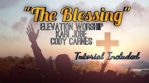 "The Blessing" by Elevation Worship ft. Kari Jobe & Cody Carnes (Sign Language)(with Tutorial)[CC]